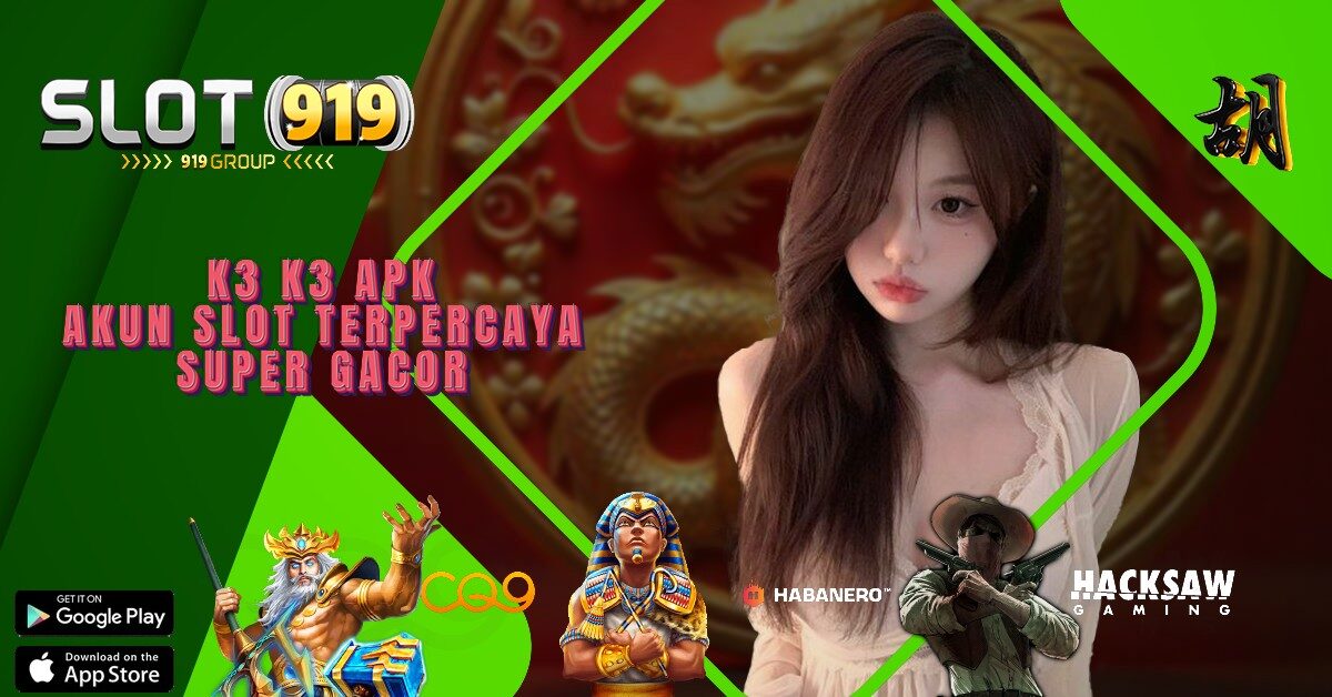 K3K3 SLOT ONLINE DEPOSIT 24 JAM