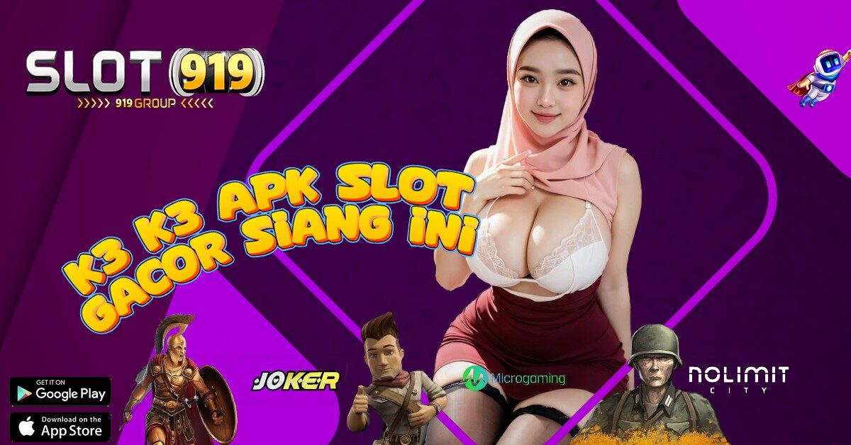 K3K3 APK SITUS SLOT GACOR MAXWIN