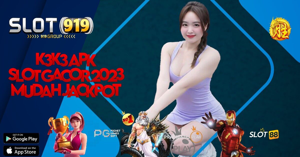 K3K3 APK LINK SLOT GACOR HARI INI DEPOSIT 10 RIBU